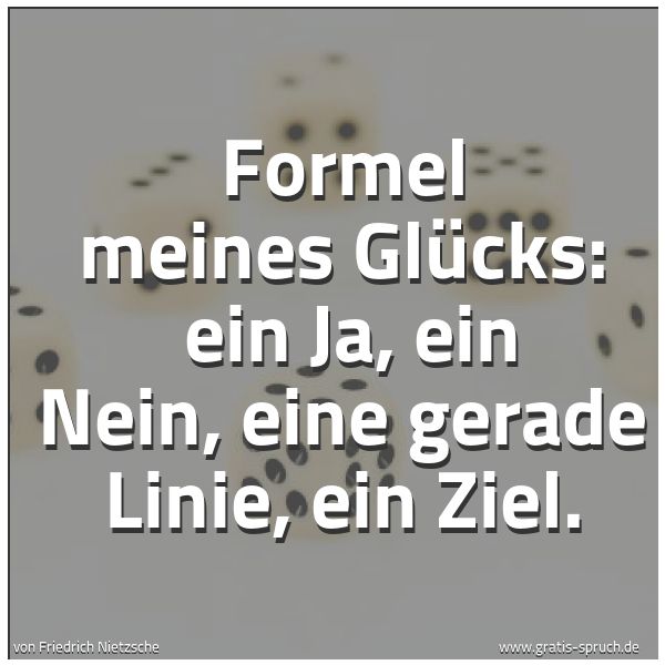 Quadratisches Spruchbild: Formel meines Glücks:  ein Ja, ein Nein, eine gerade Linie, ein Ziel.