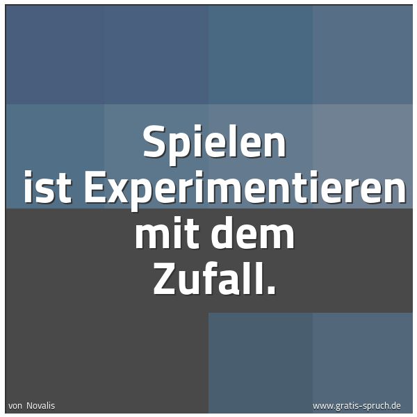 Quadratisches Spruchbild: Spielen ist Experimentieren mit dem Zufall.